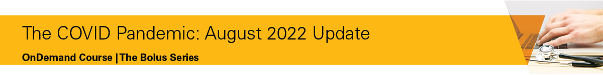 The COVID Pandemic: August 2022 Update Banner